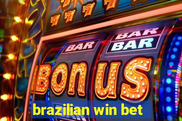 brazilian win bet