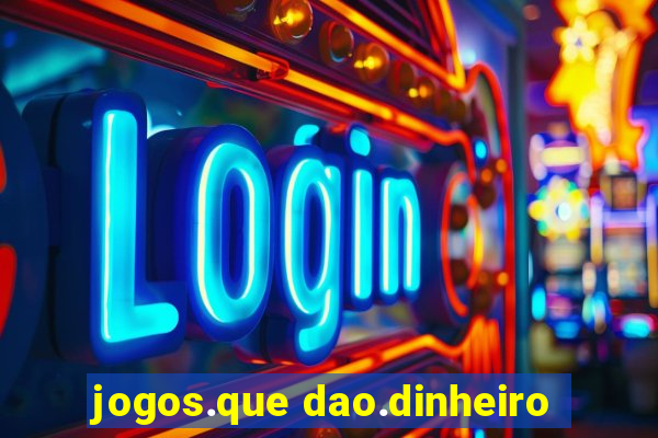 jogos.que dao.dinheiro