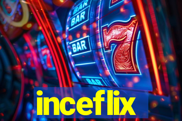 inceflix