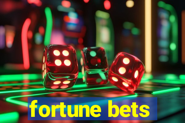 fortune bets