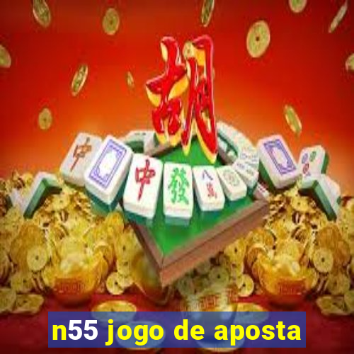 n55 jogo de aposta