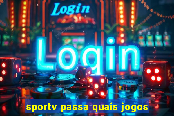 sportv passa quais jogos