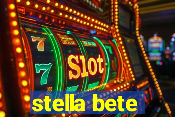 stella bete