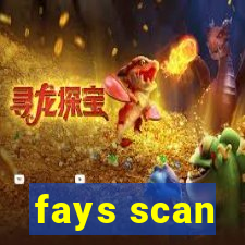 fays scan