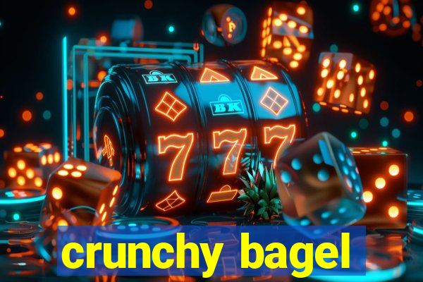 crunchy bagel