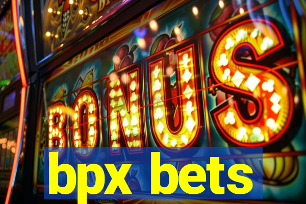 bpx bets