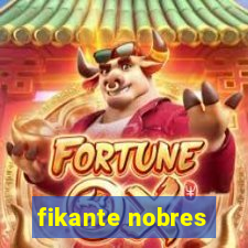 fikante nobres