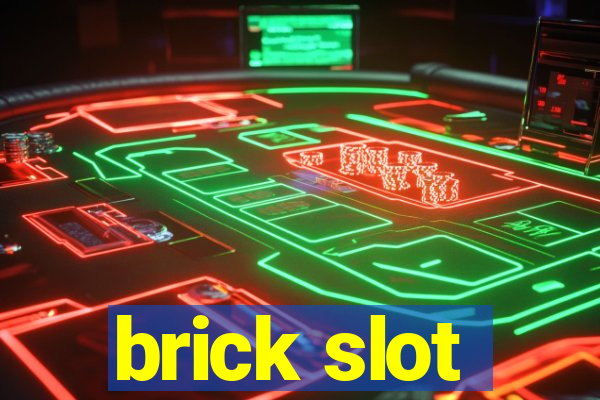 brick slot