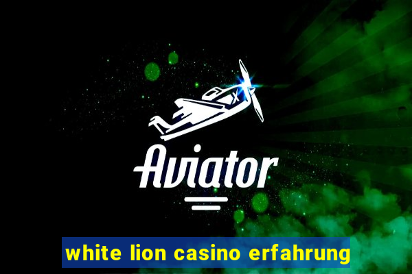 white lion casino erfahrung