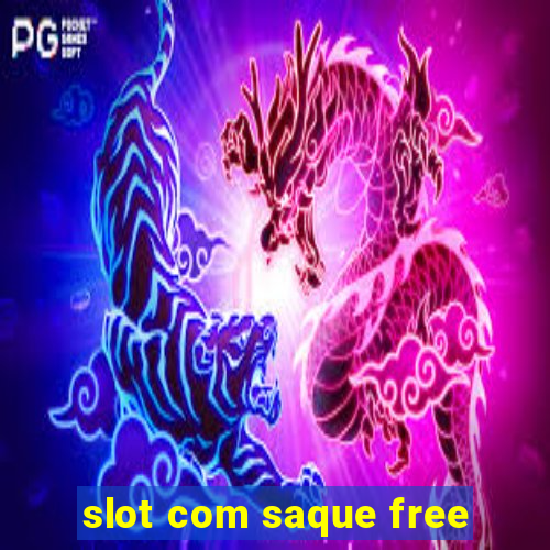 slot com saque free