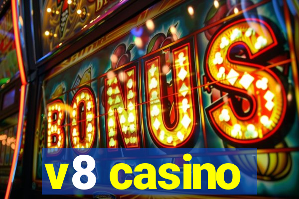 v8 casino