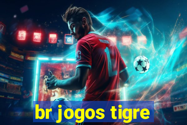 br jogos tigre