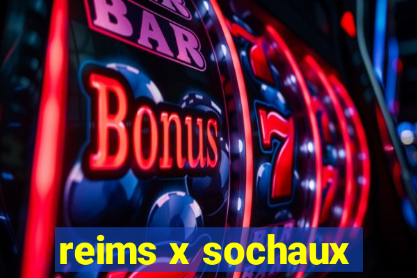 reims x sochaux