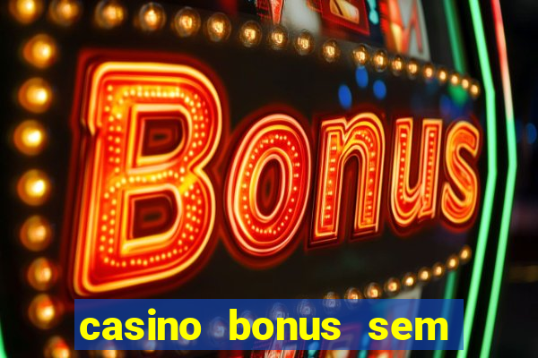 casino bonus sem depósito 2024