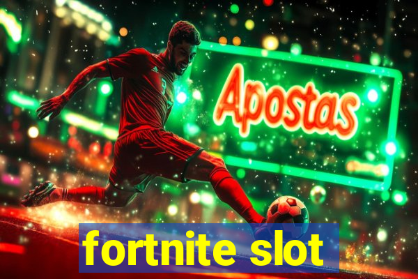 fortnite slot