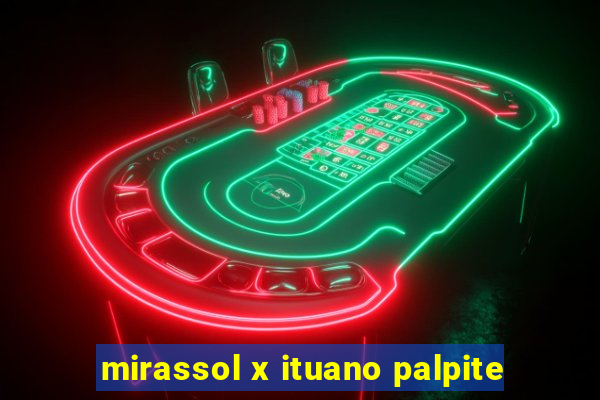 mirassol x ituano palpite