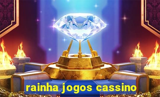 rainha jogos cassino