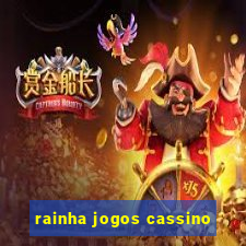 rainha jogos cassino