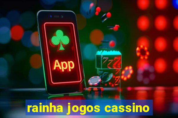 rainha jogos cassino