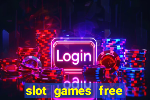 slot games free with bonus