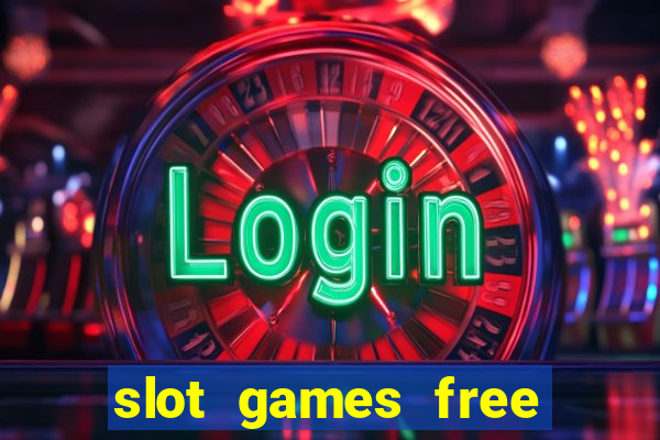 slot games free with bonus