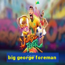 big george foreman