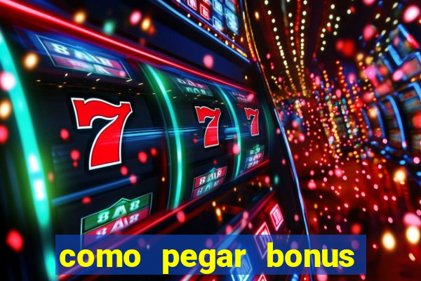 como pegar bonus no estrela bet