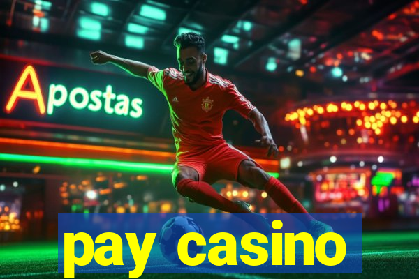 pay casino