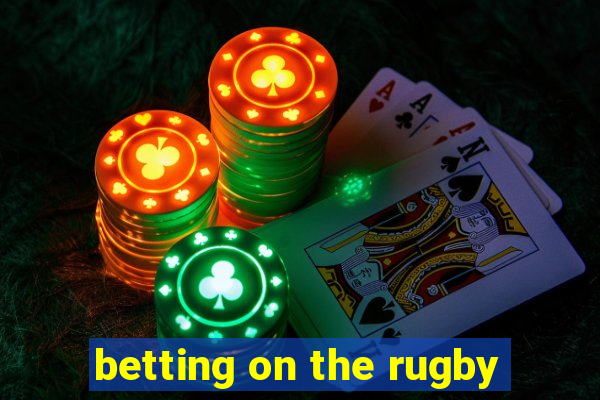 betting on the rugby