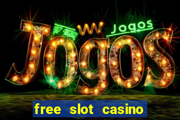 free slot casino games with bonus