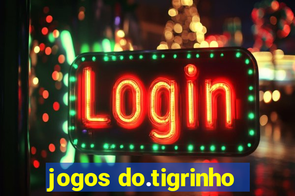 jogos do.tigrinho