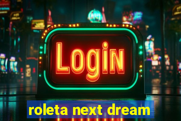 roleta next dream