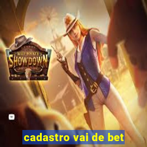 cadastro vai de bet