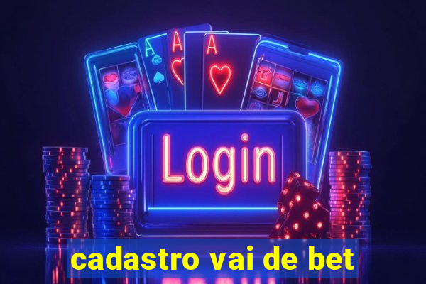 cadastro vai de bet