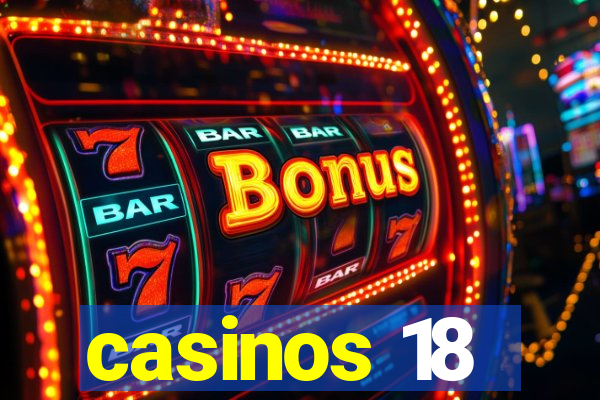 casinos 18