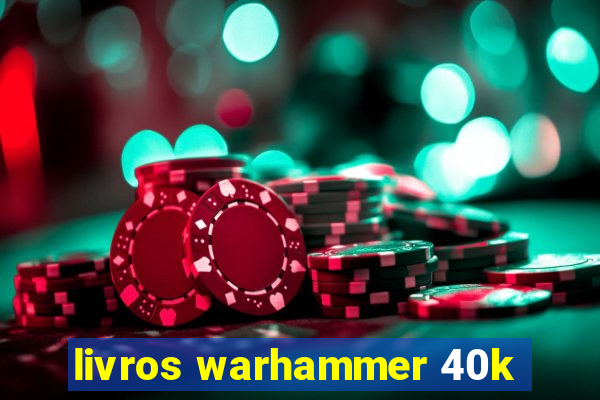 livros warhammer 40k