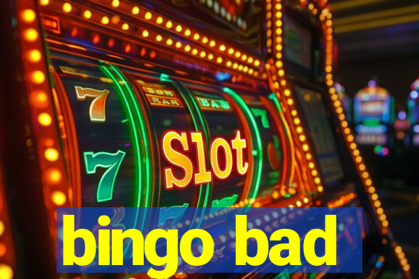 bingo bad