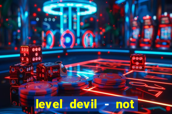 level devil - not a troll game