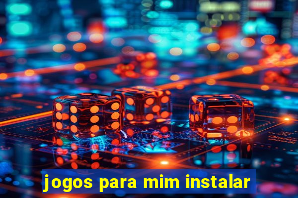 jogos para mim instalar