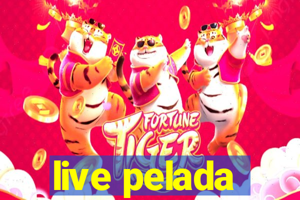 live pelada