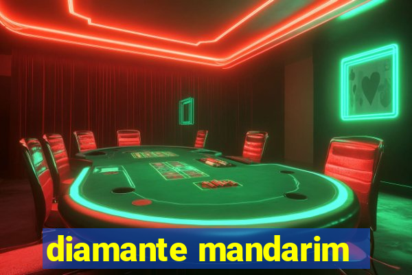 diamante mandarim