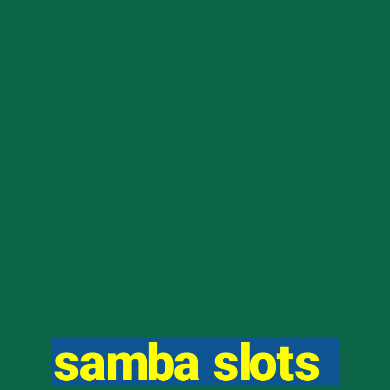 samba slots