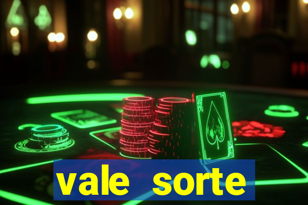 vale sorte resultado de hoje