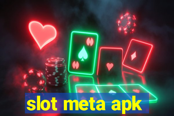 slot meta apk