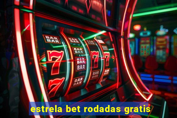 estrela bet rodadas gratis