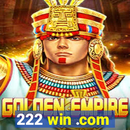 222 win .com