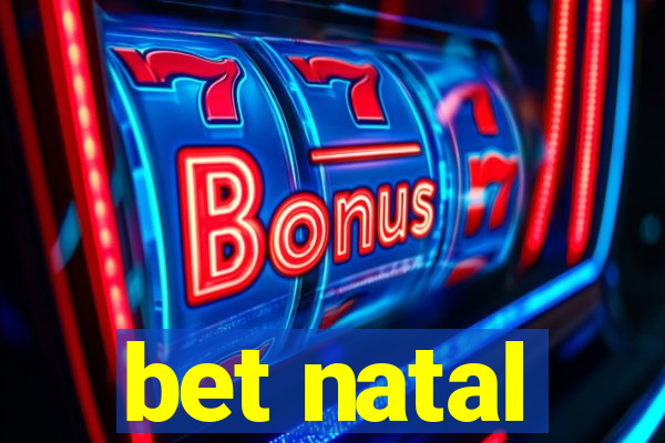 bet natal