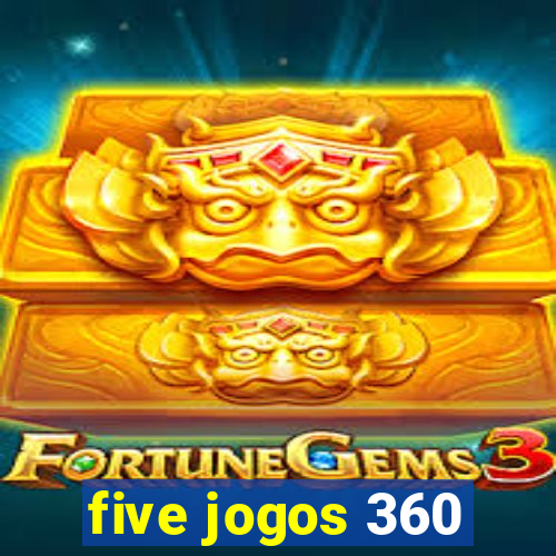 five jogos 360