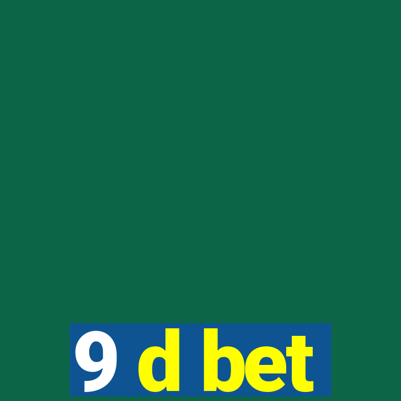 9 d bet