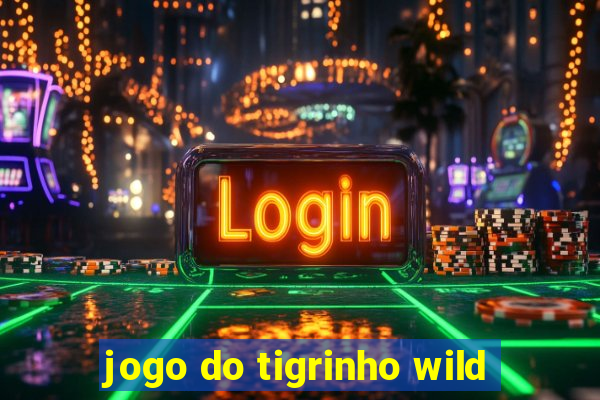 jogo do tigrinho wild